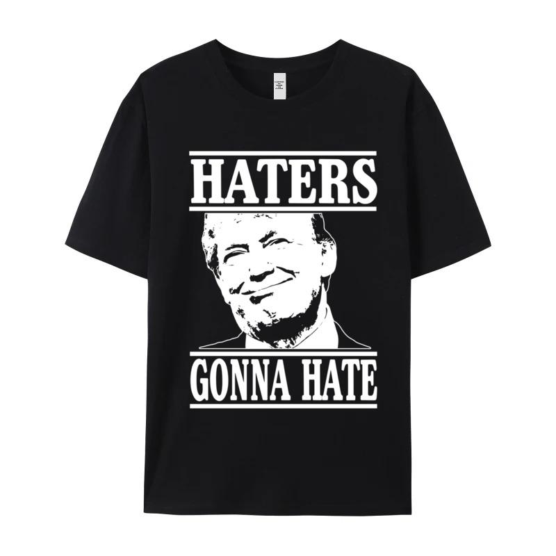 Funny Haters Gonna Hate Donald Design Thanksgiving Day All Cotton Round Collar Adult Tees Teeshirts Family Short Sleeve T Shirt