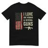 I Love One Unisex And Several Guns Unisex Gun Owner TShirt