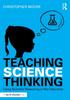 The Teaching Science Thinking : Using Scientific Reasoning In the Classroom Book