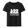 I Was Normal 3 Cats Ago Print T-shirt Vintage Funny Tee Slim Pattern Women's Tops Tees Letters