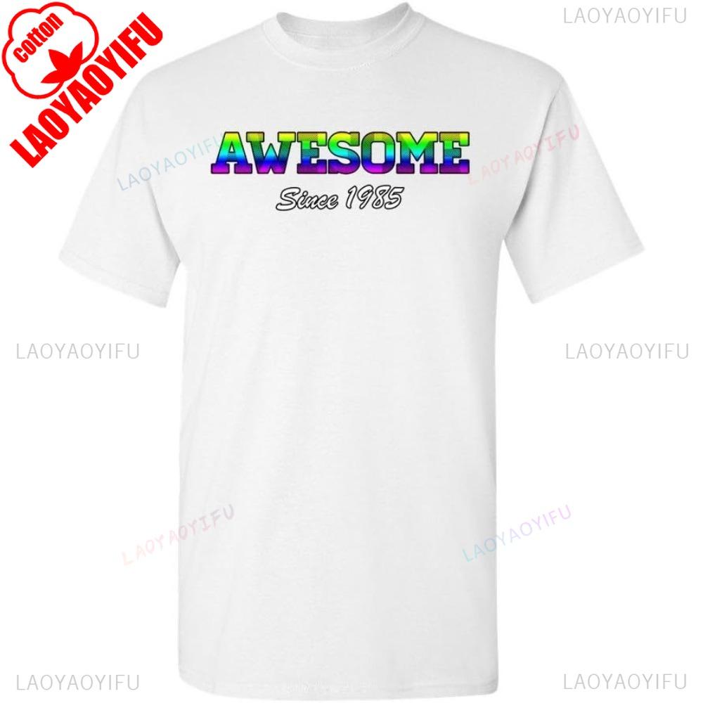 Awesome Since 1985 Colorful Gift Novelty TShirt Men Crewneck Cotton Tee Tops Fashionable Casual Summer Daily Life Short Sleeve
