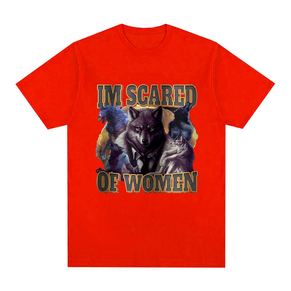 Im Scared Of Women Funny Wolf Meme T Shirts Men Women Fashion Vintage T-shirt Casual Cotton Cozy Short Sleeve Oversized T-shirts