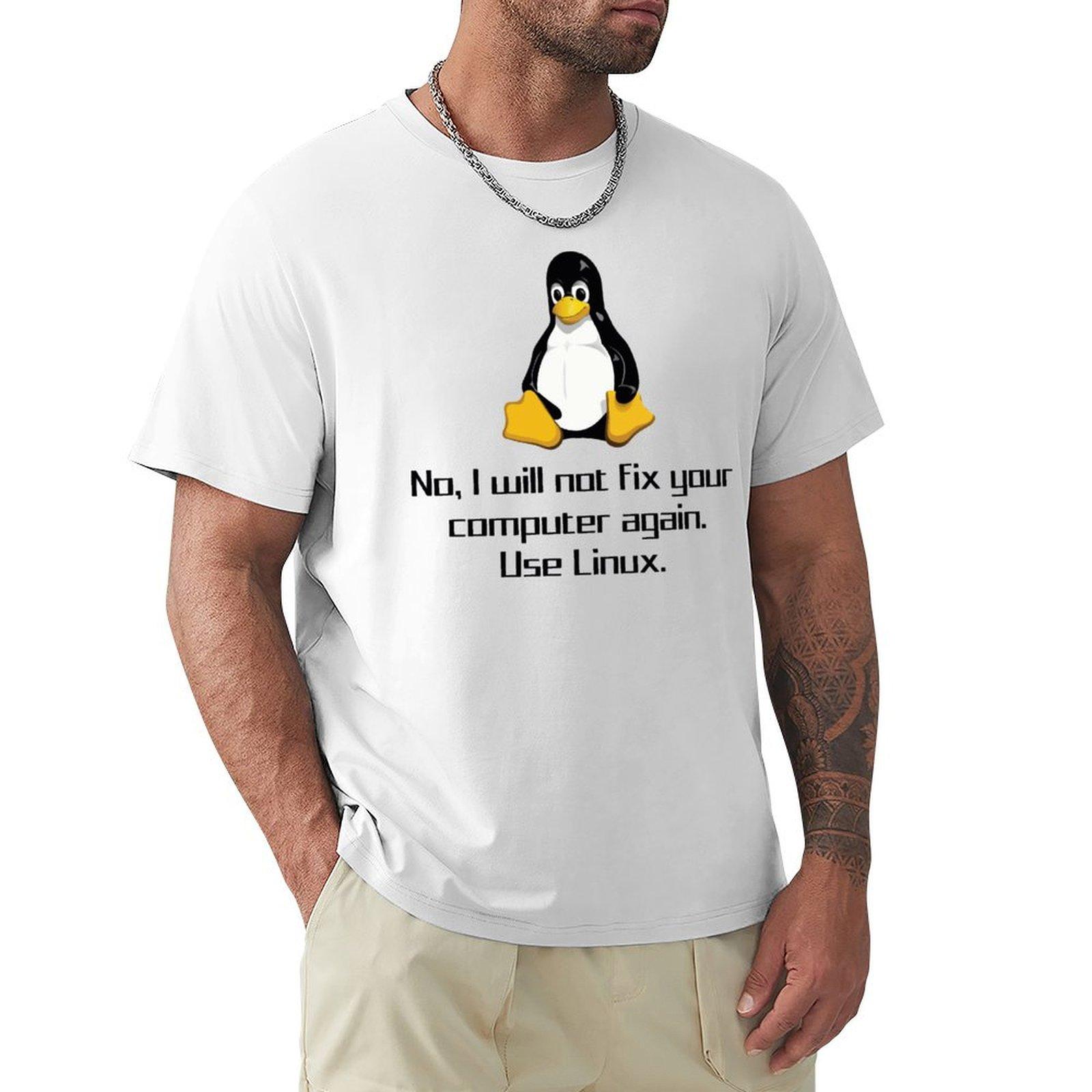No I Will Not Fix Your Computer Again Use Linux Geek Shirts TShirt Tshirts man shirts men S