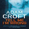 Tell Me Im Wrong von Adam Croft Taschenbuch 9781912599561
