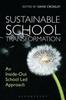 The Sustainable School Transformation : An Inside-Out School Led Approach Book
