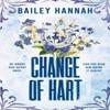 Change of Hart by Bailey Hannah Paperback Book 9781398726307