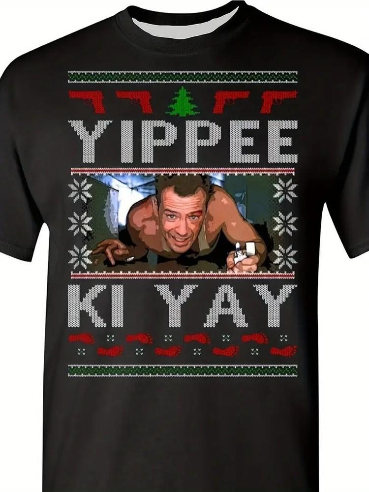 Men S Funny Die Hard Movie T-Shirt - YIPPEE KI YAY Shirt S-5XL Q8374 Unisex T-Shirt XXXXL