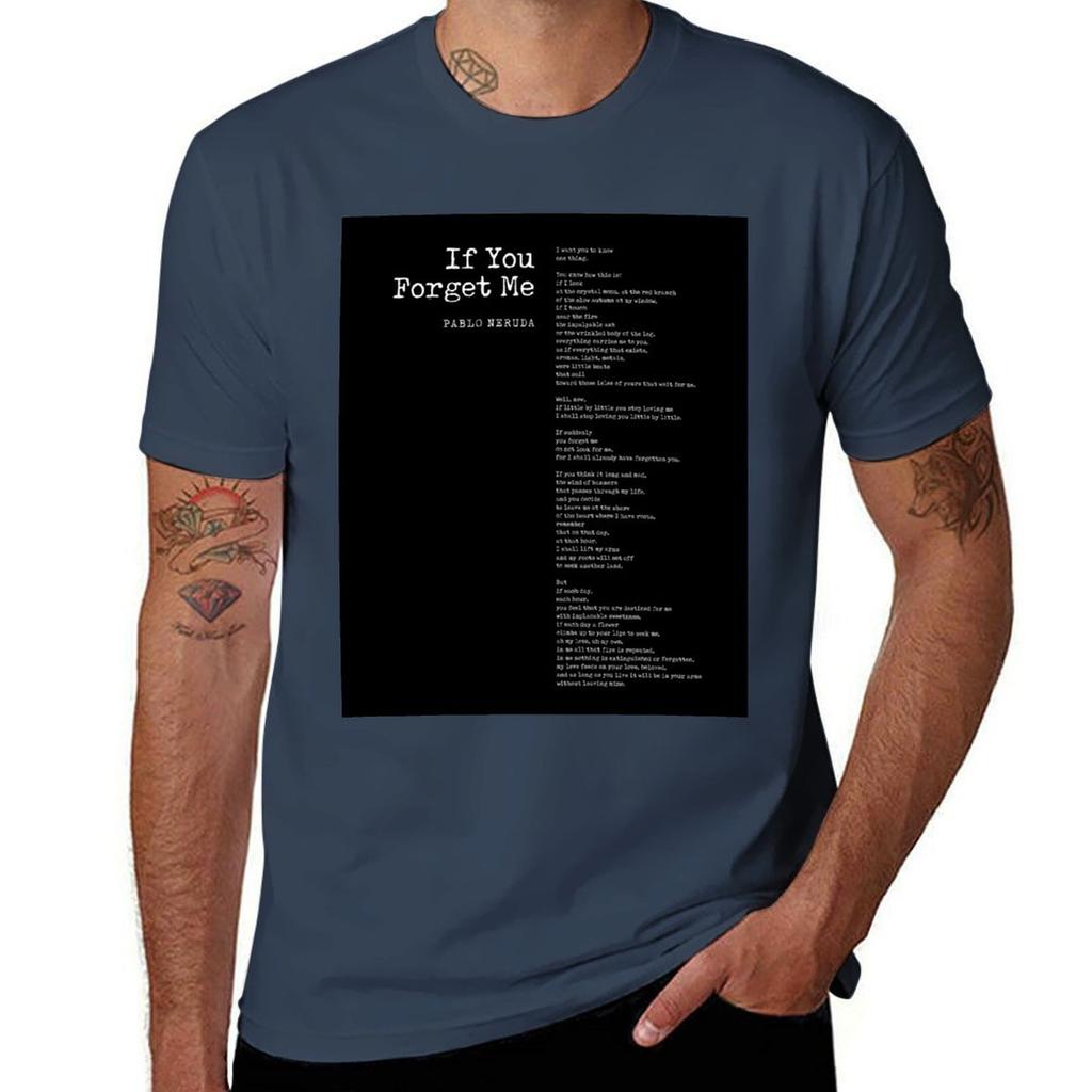 With Graphic - Black Prints If Print - Man Poem Forget Typewriter Neruda Literature T Shirts T T-Shirt Shirt - Me You Pablo