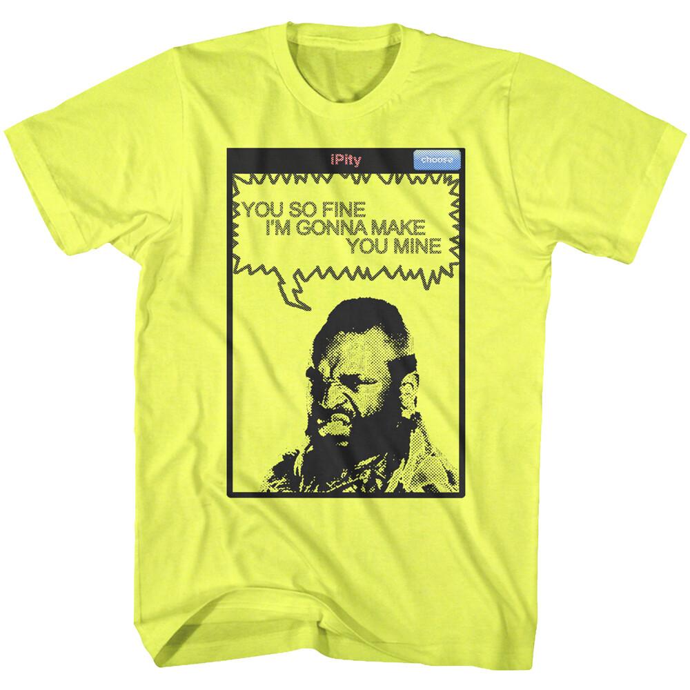 Mr T You So Fine I m Gonna Make You Mine Men T Shirt The A Team B.A. Baracus S