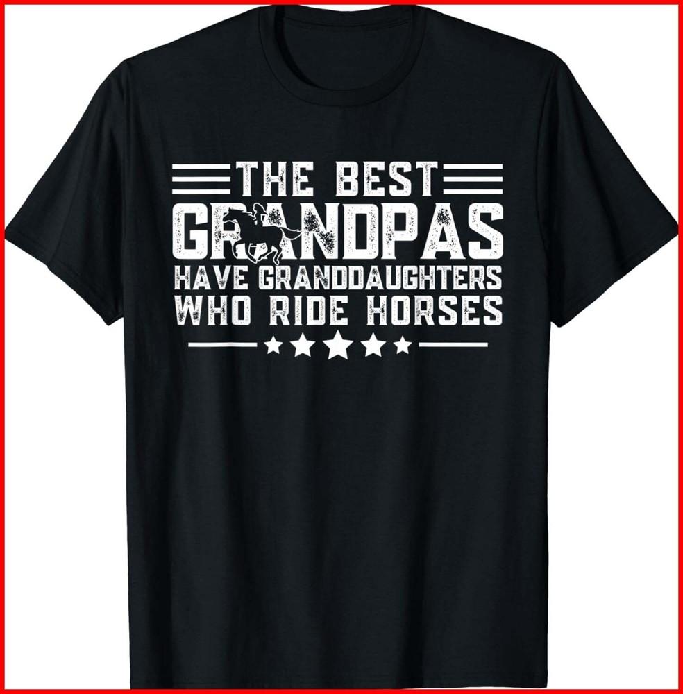 The Best Grandpas Have Granddaughters Who Ride Horses Black Cotton T-Shirt Unisex T-Shirt XXXL
