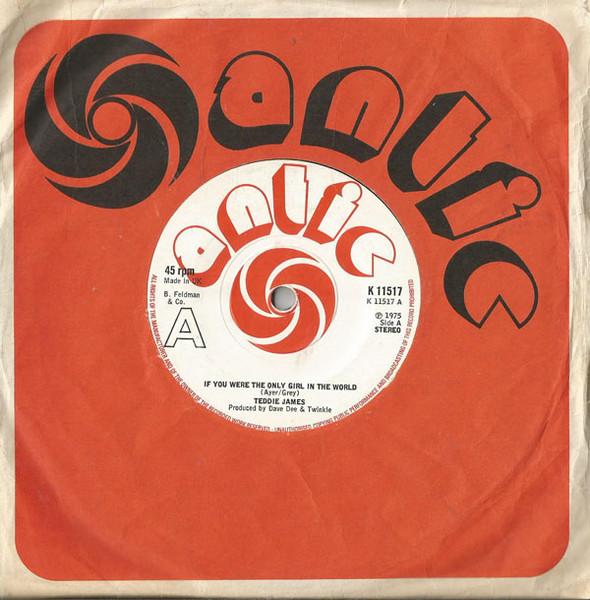 7inch Record TEDDIE JAMES - If You Were The Only Girl In The Wo K11517 ANTIC 1975 UK Pop Used