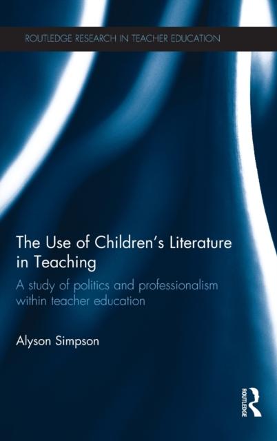 הספר The Use of Children's Literature In Teaching : A Study of Politics and Professionalism Within Teacher Education