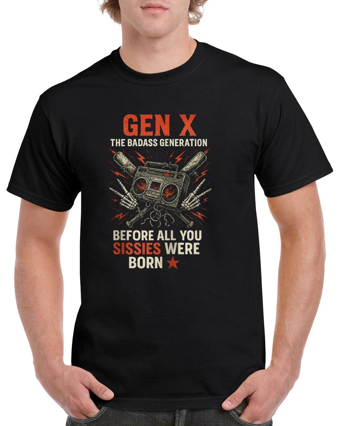 Gen X The Badass Generation T-Shirt Before sissies were born Boombox GGX06 S