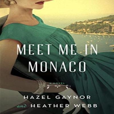 Meet Me In Monaco by Heather Webb Paperback Book 9780062885364