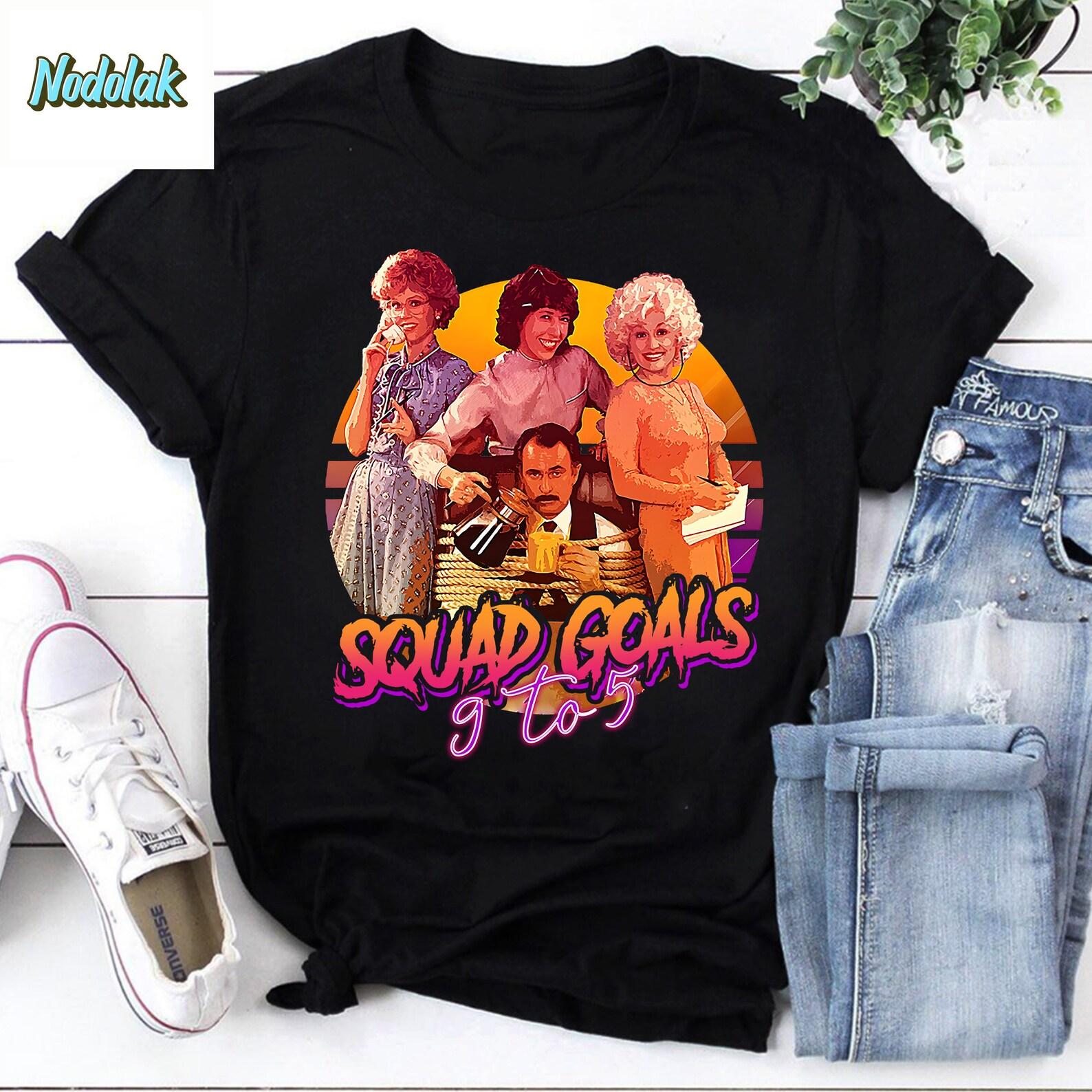 Squad Goals 9 To 5 Retro Design Unisex Vintage T-Shirt, Squad Goals Shirt, 9 To 5 Movies Shirt, For 9 To 5 Lover Shirt S