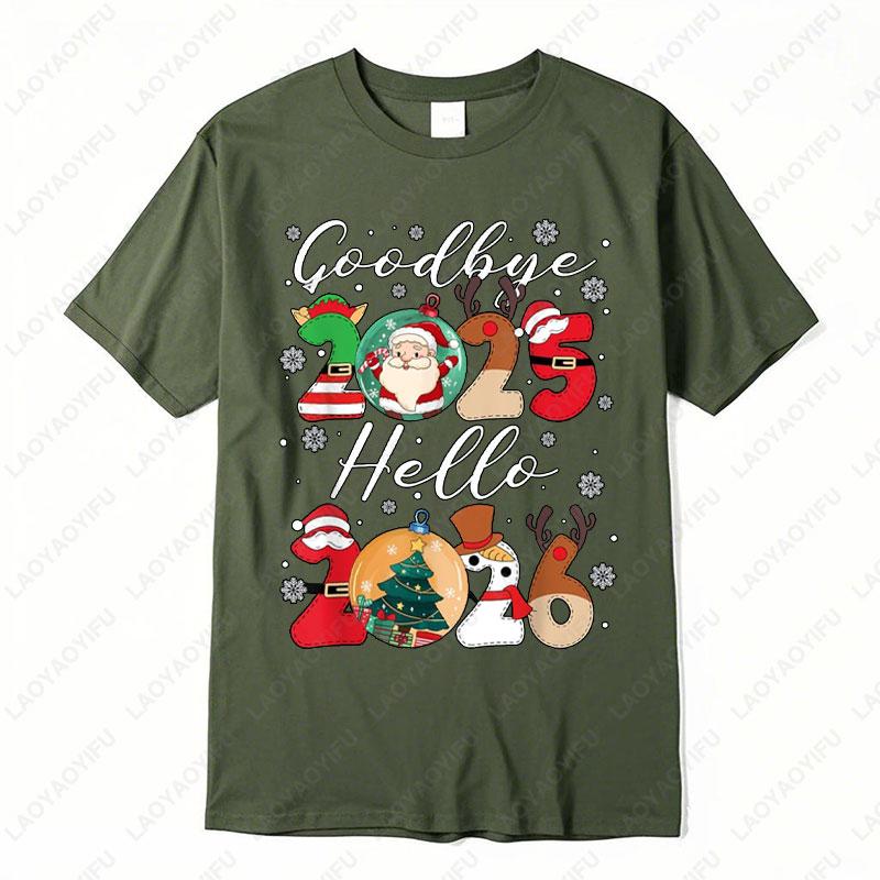 Goodbye 2025 Hello 2026 Tees Happy New Years Eve Christmas Xmas Gift Trendy Unisex Cotton TShirt Festive Party Celebration Top