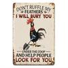 Tin Sign DONT RUFFLE MY FEATHERS I WILL BURY YOU Under The Coop Funny Chicken Rooster Retro Metal Wall Art Home Bar Garage Deco
