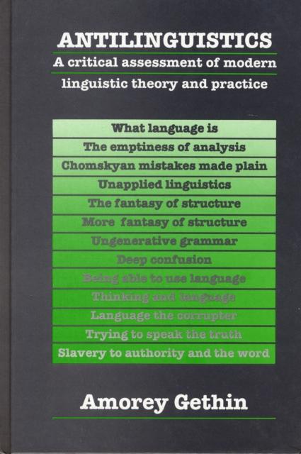 The Antilinguistics : A Critical Assessment of Modern Linguistic Theory and Practice. Book