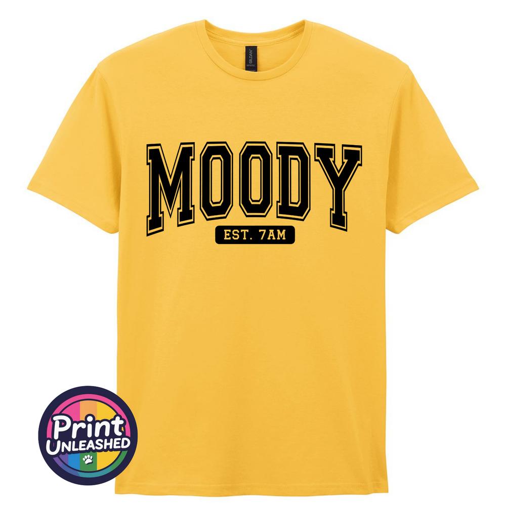 Funny Moody TShirt Fun Novelty Tee College Style Moody Est 7am Graphic S2XL