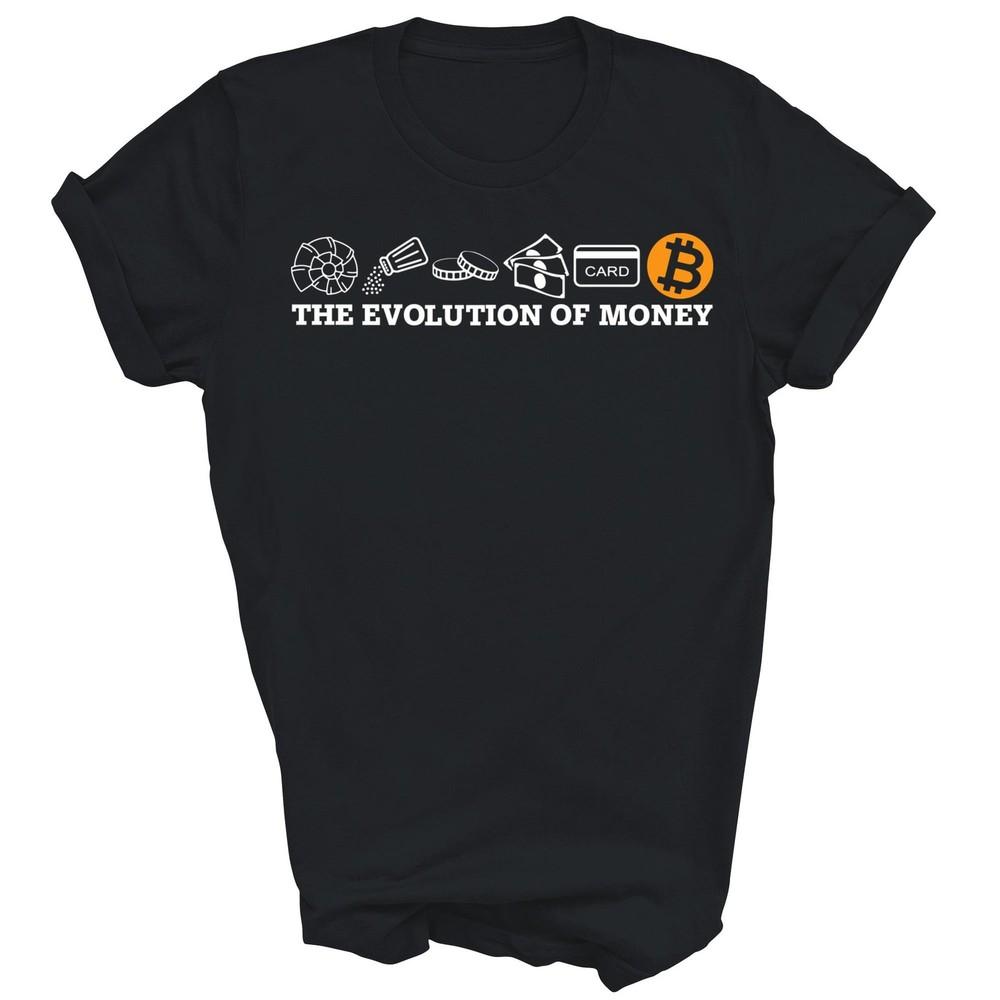 

The Evolution Of Money Bitcoin Crypto Unisex Shirt Gift 4XL
