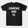 Asian Size Cotton Unisex Tshirt Print T-shirt Carole Did It. T-shirt No-Cut Print Regular Fit