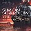 The Eagle and the Wolves Eagles of the Empire 4 by Simon Scarrow... 9780755349982