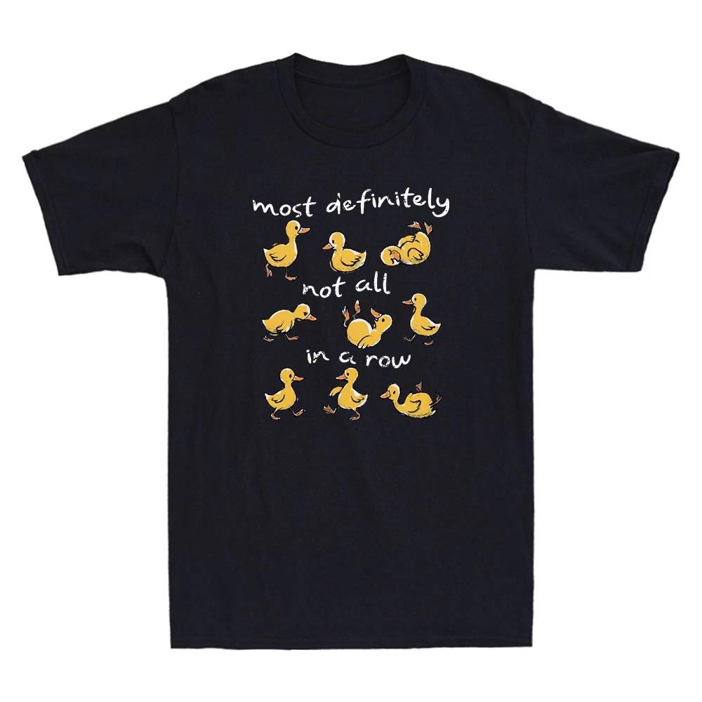 Most Definitely Not All In A Row Funny Duck Mental Health Meme Men s T-Shirt M