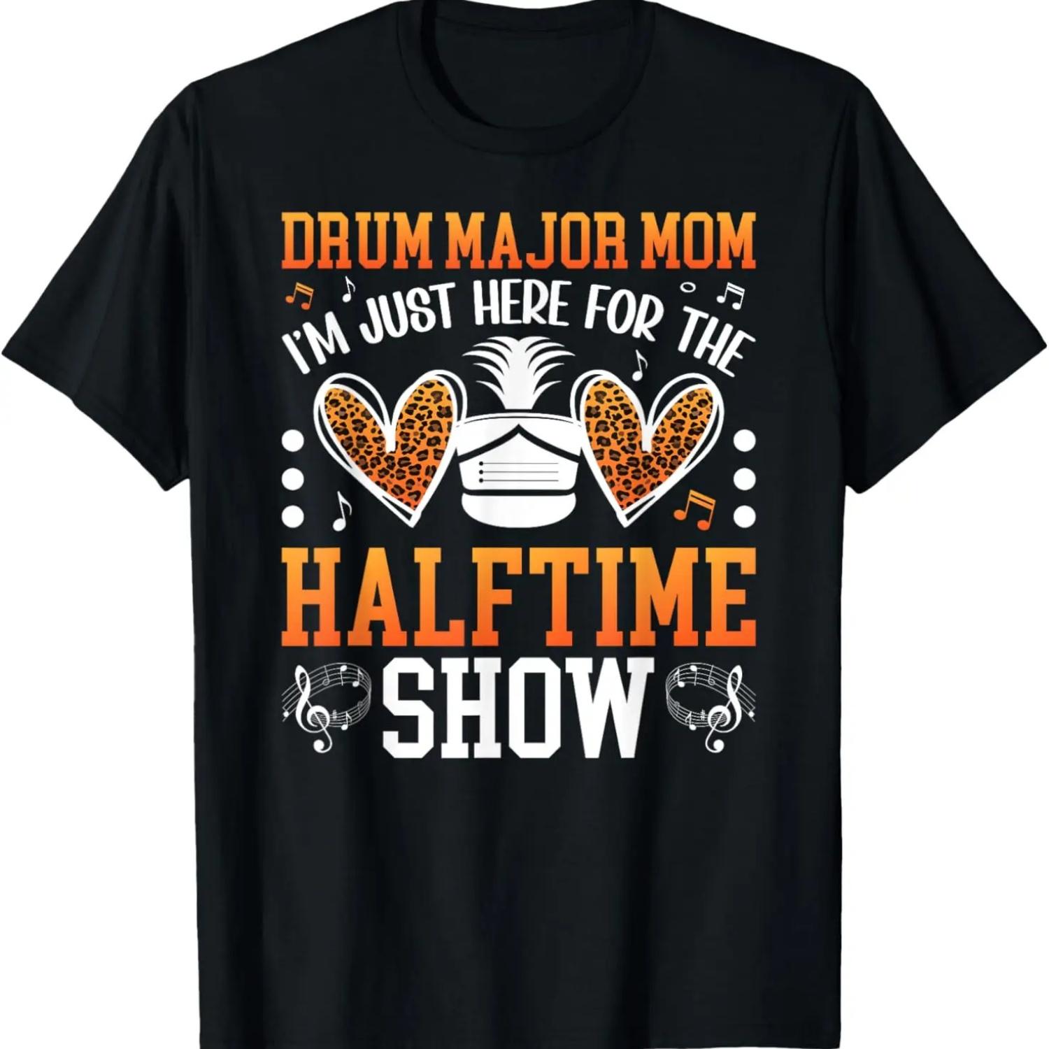 

Drum Major Mom Halftime Show Mom Of A Drum Major Mama T-Shirt XXXXXL