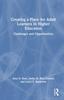Kniha Creating a Place for Adult Learners In Higher Education : Challenges and Opportunities