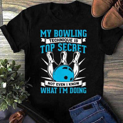 My Bowling Technique Is Top Secret Funny Bowling Bowler Bowling T Shirt