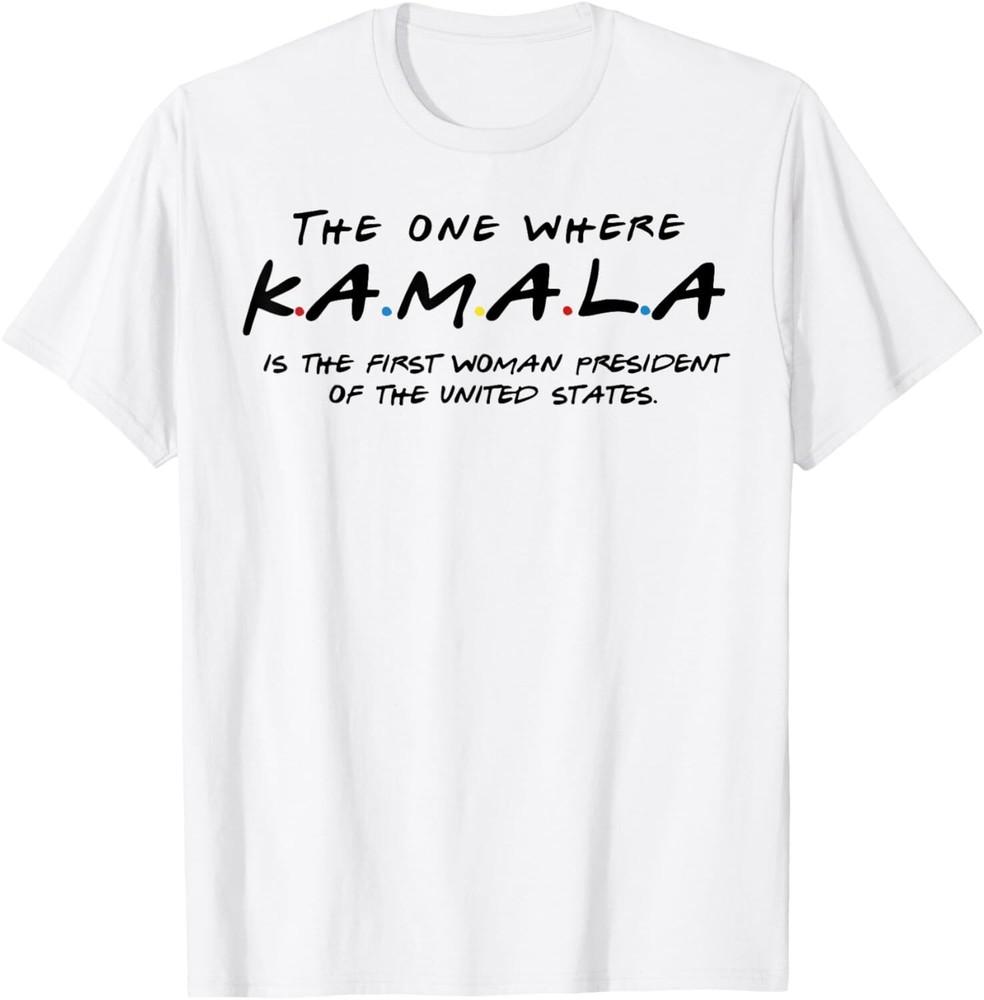 The One Where Kamala Is The First Woman President Of the US T-Shirt Unisex T-Shirt S