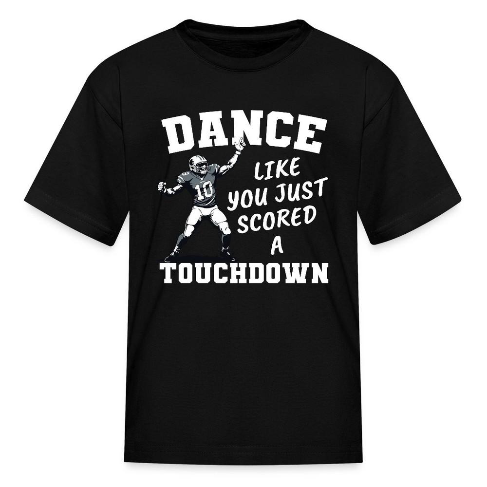 

Dance Like You Just Scored A Touchdown | Funny Game Day Kid s T-Shirt L