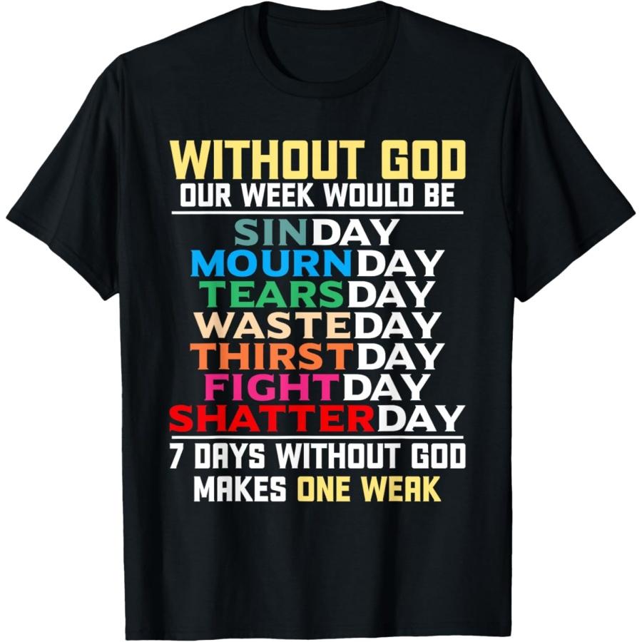 Without God Our Week Would Be Sinday Easter Day T-Shirt XXXXXL чёрный