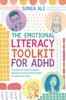 Bok The Emotional Literacy Toolkit for ADHD : Strategies for Better Emotional Regulation and Peer Relationships In Children and Teens