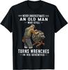 Never Underestimate an Old Man Who Still Turns Wrenches Gift Unisex T-Shirt