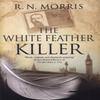 The White Feather Killer by R.N. Morris Hardback Book 9780727888853