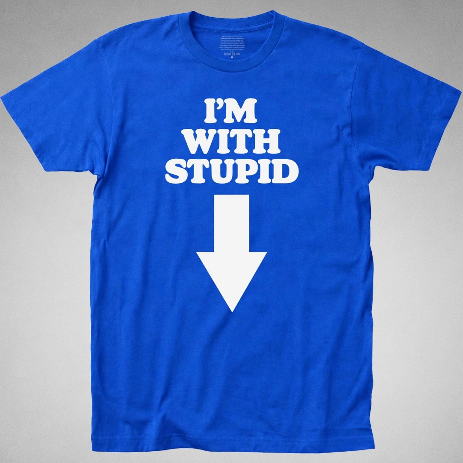 I M WITH STUPID Unisex Cotton T-Shirt Funny humor joke gift offensive Tee Shirt XS
