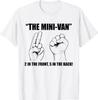 The Minivan 2 In The Front 5 In The Back Funny Humor Joke T-Shirt
