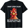 I May Look Calm But in My Head Ive Pecked You 3 Times T Shirts Men Women Pure Cotton Humor Chicken Tee Unisex Loose Clothing
