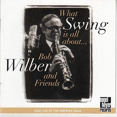 CD BOB WILBER - What swing is all about..-Live at t NAGELHEYERCD035 Japan Jazz Used