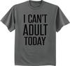 Big and Tall T-shirt Funny Saying Can't Adult Today Tee King Size Mens Bigmen
