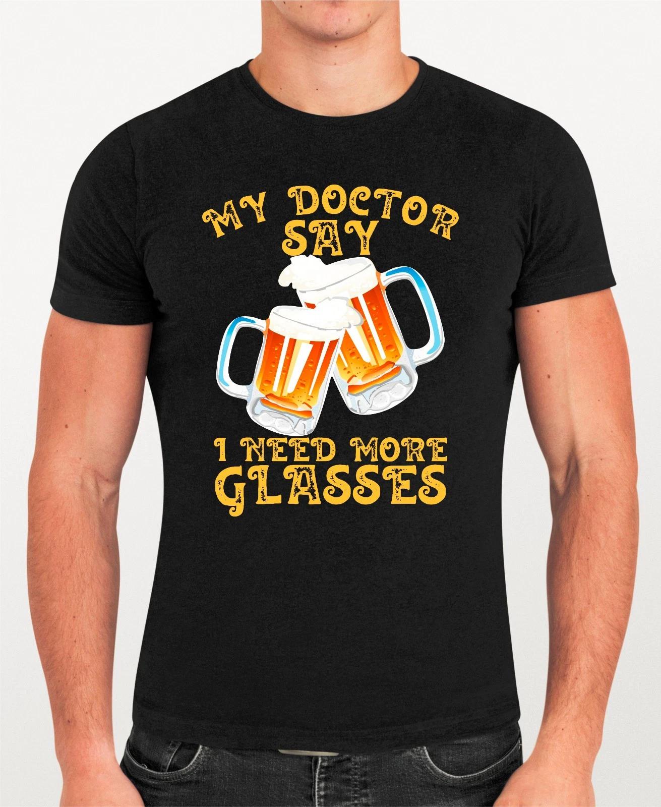 Funny Beer T Shirt, My Doctor Says I Need More Glasses Novelty Adults Party Tee S