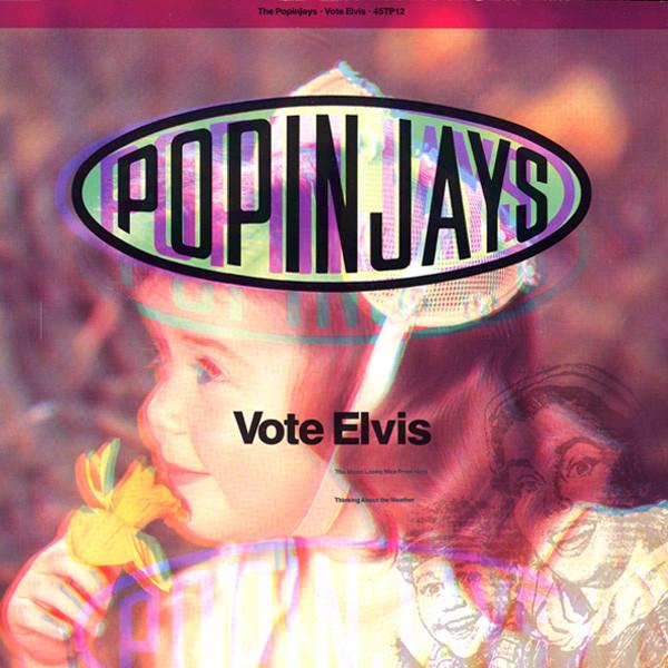 

12inch Record POPINJAYS - Vote Elvis 45TP12 One Little Indi 1990 UK Rock Used