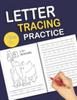 The Letter Tracing Practice : Alphabet Handwriting Practice Workbook with Sight Words for Pre K, Kindergarten and Kids Ages 3-5 Reading And Writing Book