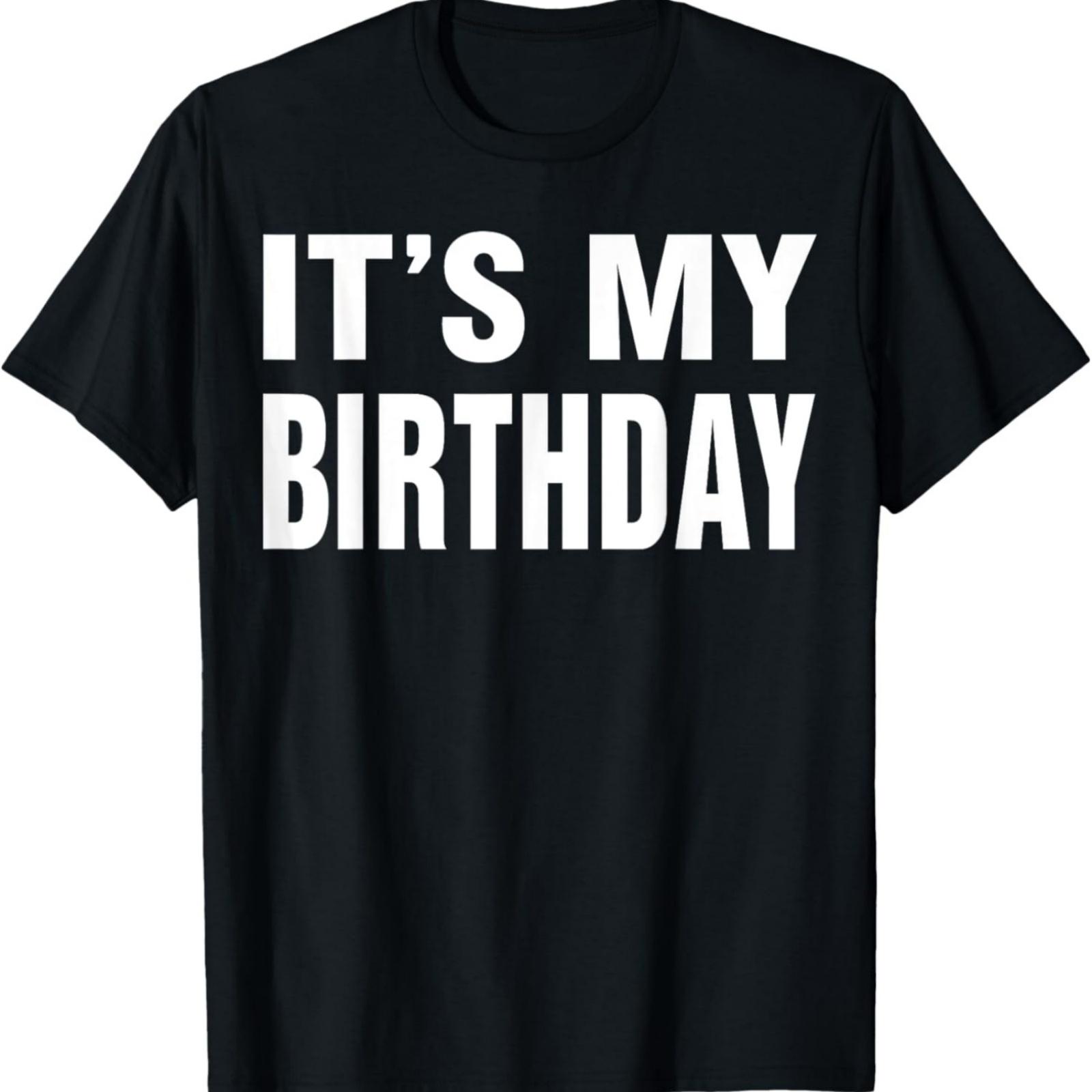 It s My Birthday Funny Gift for Boys Girls Kids Men Women T-Shirt S