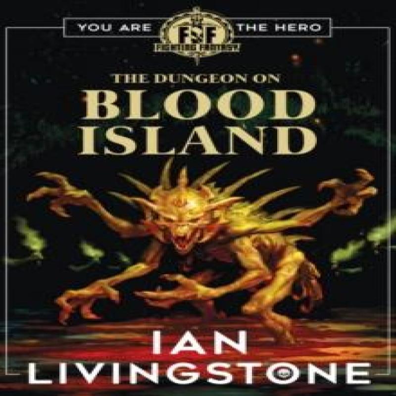 The Dungeon On Blood Island by Ian Livingstone Paperback Book 9780702338601