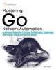 The Mastering Go Network Automation : Automating Networks, Container Orchestration, Kubernetes with Puppet, Vegeta and Apache JMeter Book