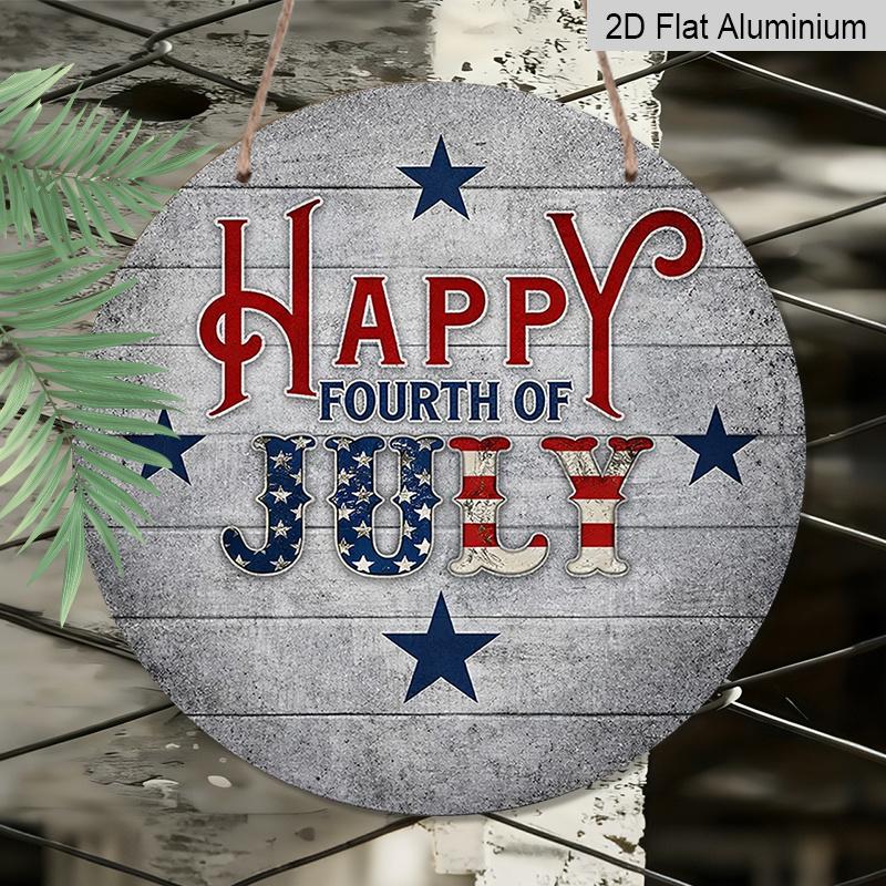 2D Flat, 1pc Round "Happy Fourth of July" Aluminum Hanging Sign, Patriotic USA Flag Star Letter Design, Rustic Wooden Background Metal Wall Decor