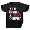 Eat Sleep Train Driver Art T-shirt Summer Style Pattern Cotton Street Short Sleeve Railway Train Lover Gift T-shirt for Men Y2K