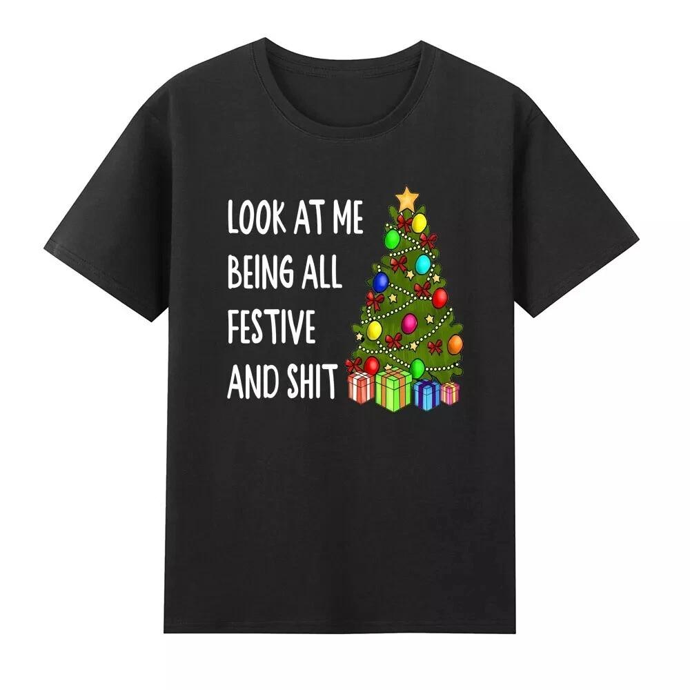 Christmas Tree Look At Me Being All Festive And Sh!t T-Shirt S